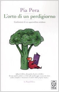 L'orto di un perdigiorno. Confessioni di un apprendista ortolano book