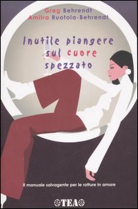 Inutile piangere sul cuore spezzato (Tea pratica) Lifestyle