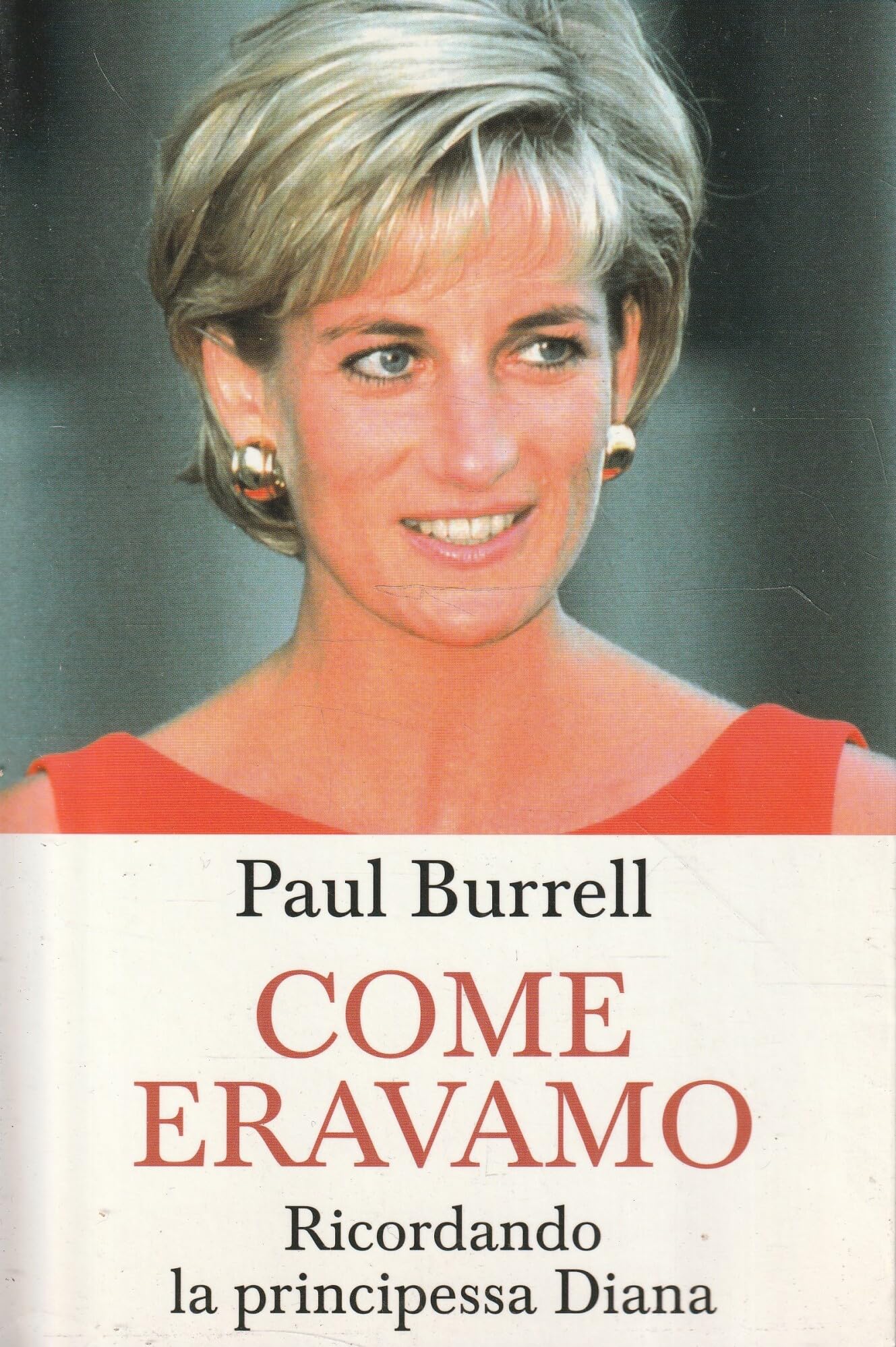 Come eravamo. Ricordando la principessa Diana (TEA Esperienze) Biographies & Memoirs