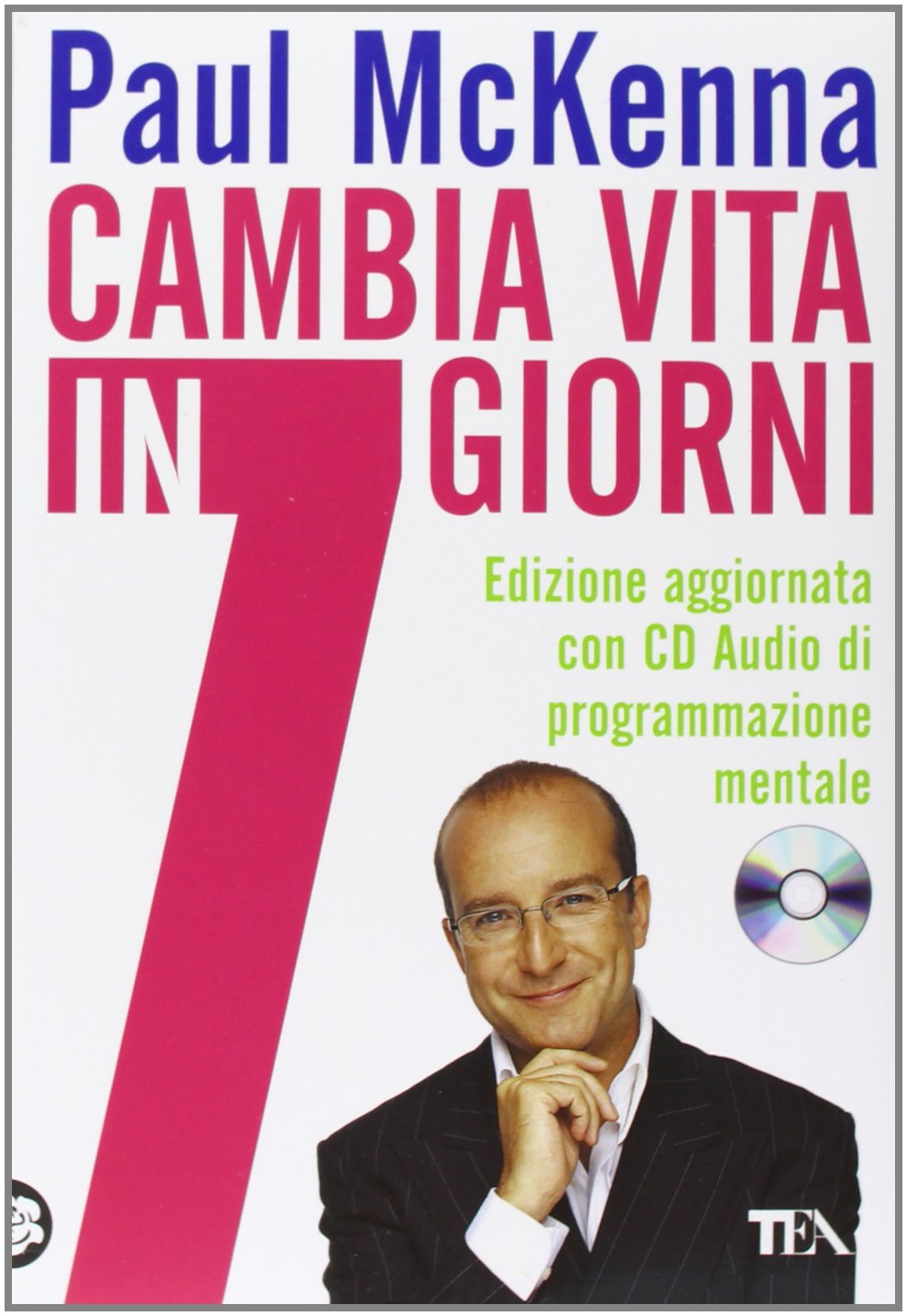 Cambia vita in 7 giorni. Con CD Audio (Tea pratica) Lifestyle