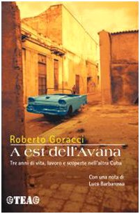 A est dell'Avana. Tre anni di vita, lavoro e scoperte nell'altra Cuba book