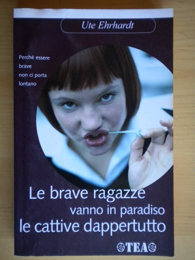 Le brave ragazze vanno in paradiso le cattive dappertutto book