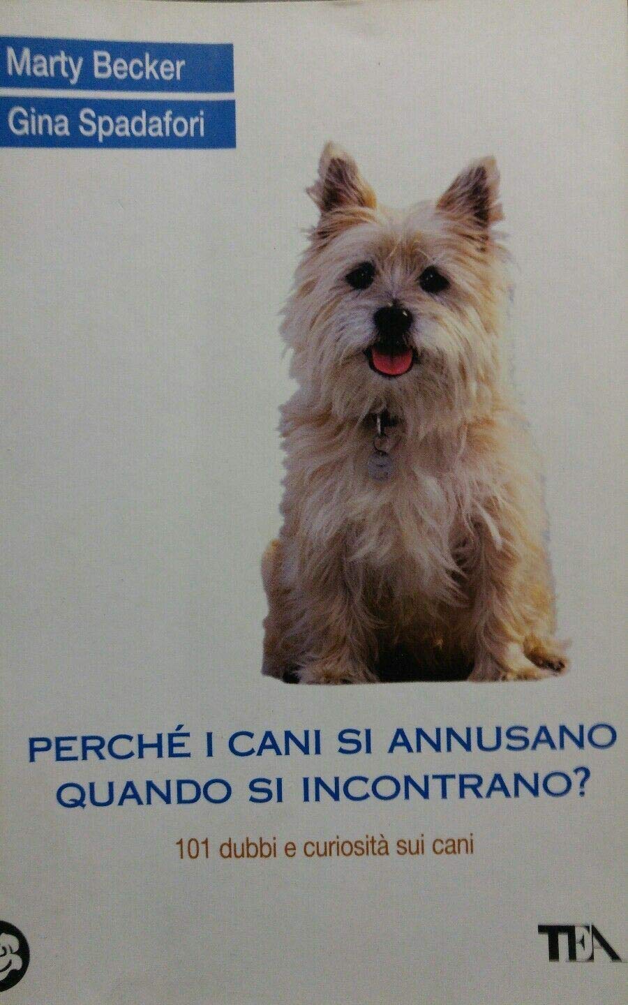 Perché i cani si annusano quando si incontrano? 101 dubbi e curiosità sui cani book