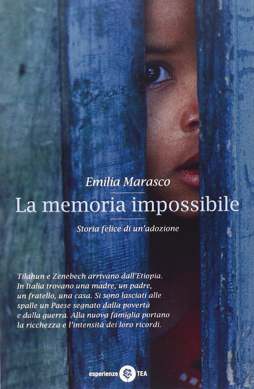 La memoria impossibile. Storia felice di un'adozione (TEA Esperienze) Psychology
