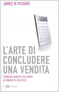 L'arte di concludere una vendita (Tea pratica) Business, Finance & Career