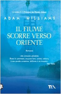 Il fiume scorre verso Oriente Historical Fiction