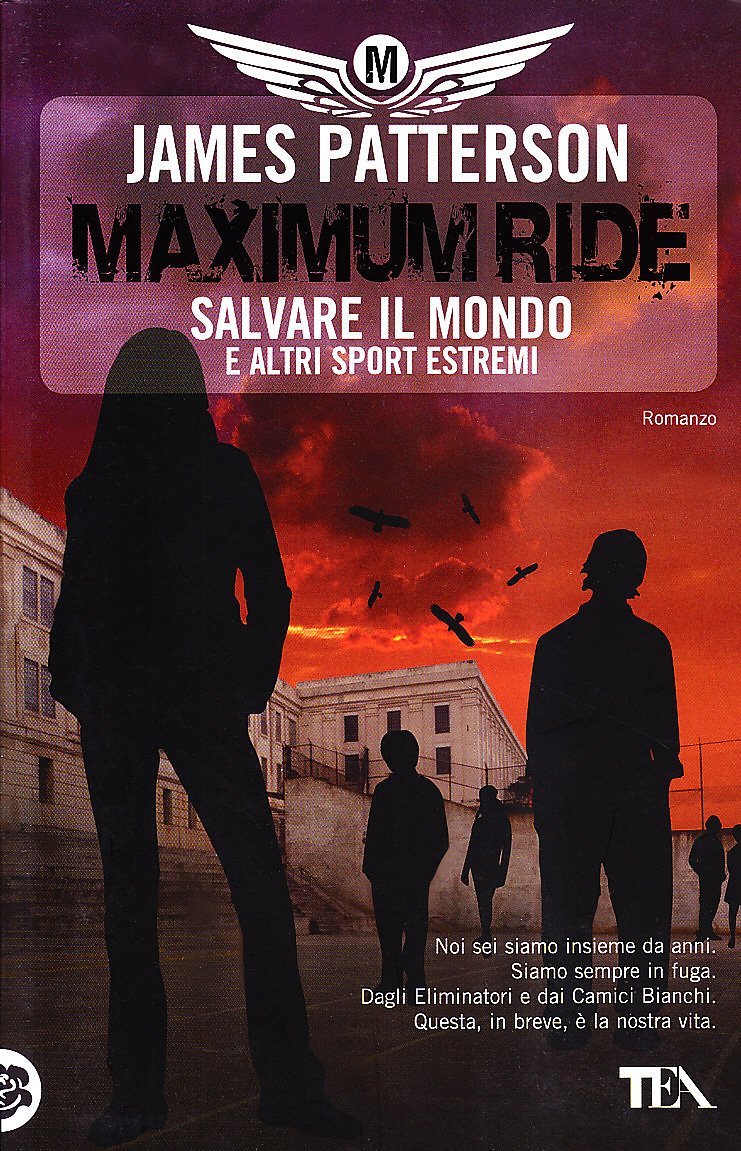 Salvare il mondo e altri sport estremi. Maximum Ride (Teadue) Contemporary literature