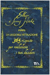 La legge dell'attrazione. 365 risposte per realizzare i tuoi desideri book
