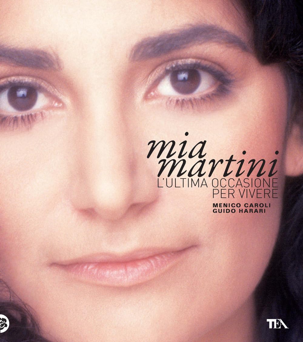 Mia Martini. L'ultima occasione per vivere (TEA fuori collana) Pop culture