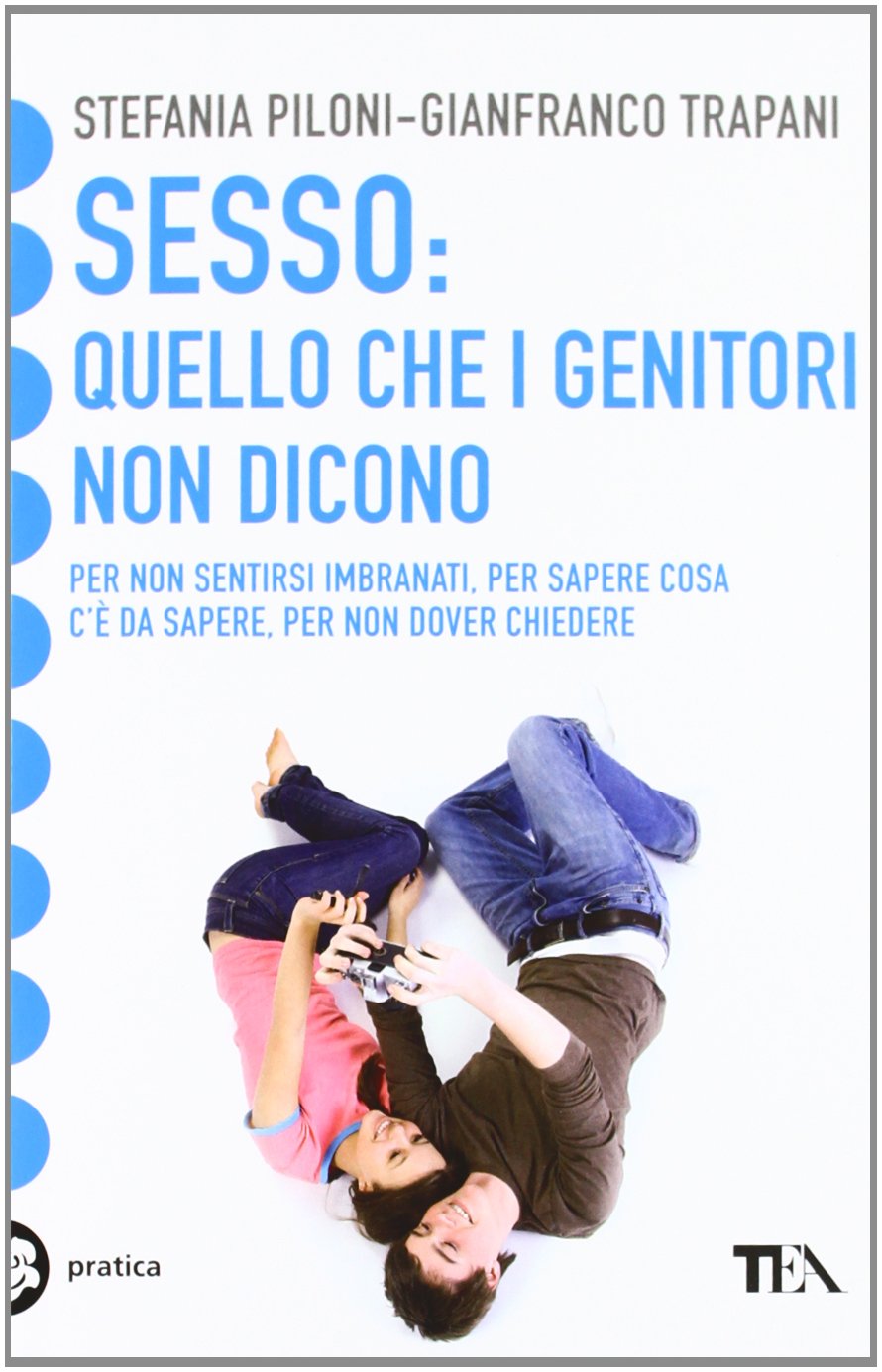 Sesso: quello che i genitori non dicono Partnership & Love