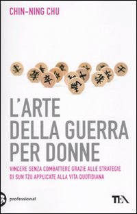 L'arte della guerra per donne. Le antiche strategie di Sun Tzu applicate alla vita quotidiana book