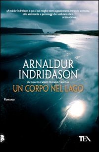 Un corpo nel lago. I casi dell'ispettore Erlendur Sveinsson (Vol. 4) (Teadue) Contemporary literature