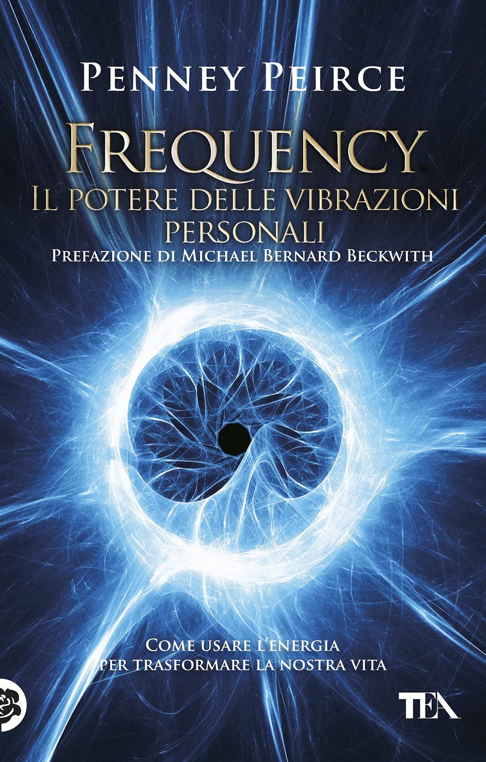 Frequency. Il potere delle vibrazioni personali (Tea pratica) Lifestyle