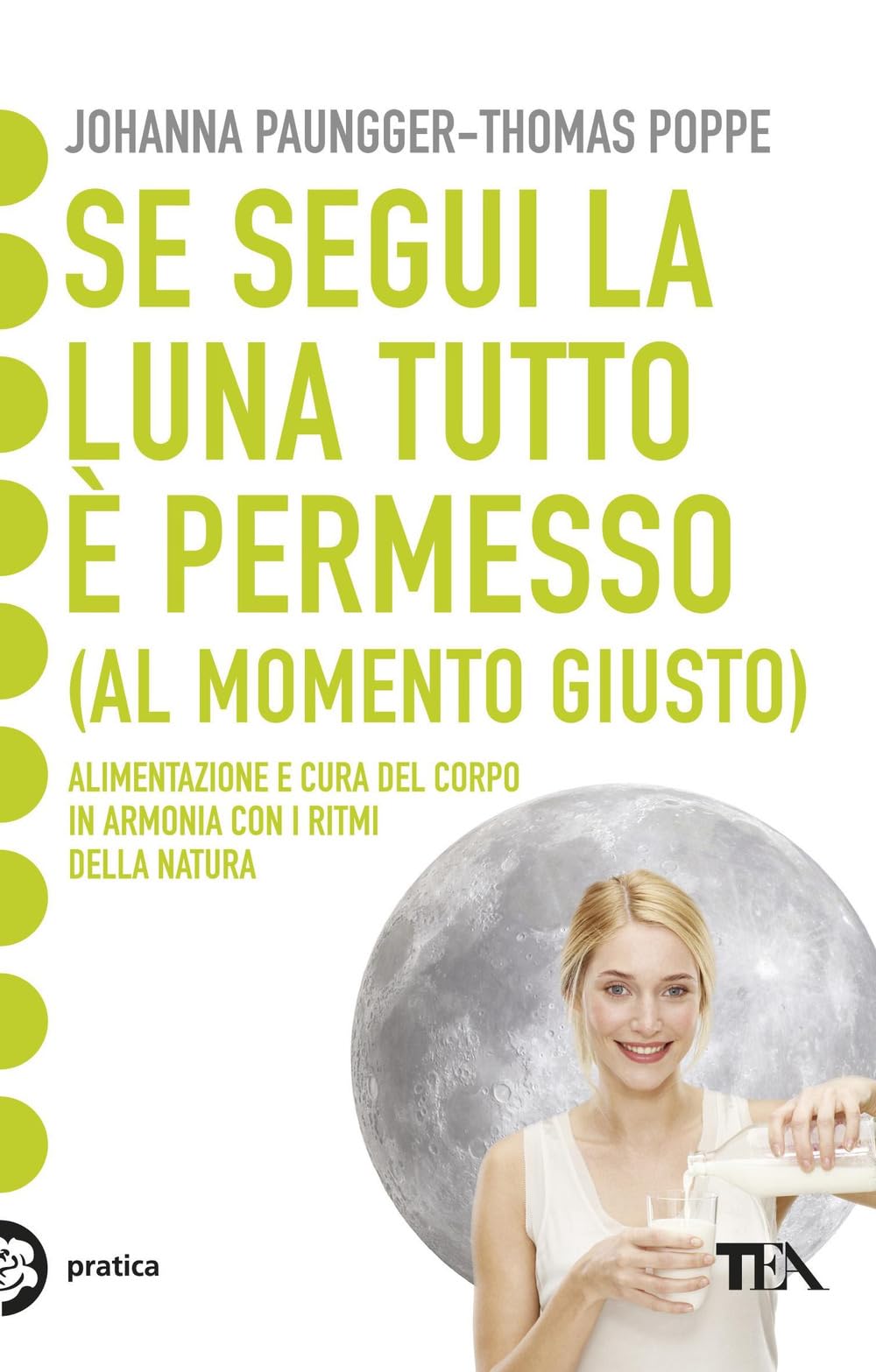 Se segui la luna tutto è permesso (al momento giusto) book
