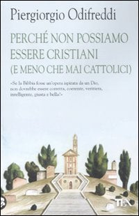 Perché non possiamo essere cristiani (e meno che mai cattolici) book