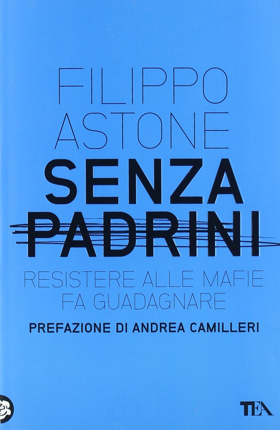 Senza padrini. Resistere alla mafia fa guadagnare book