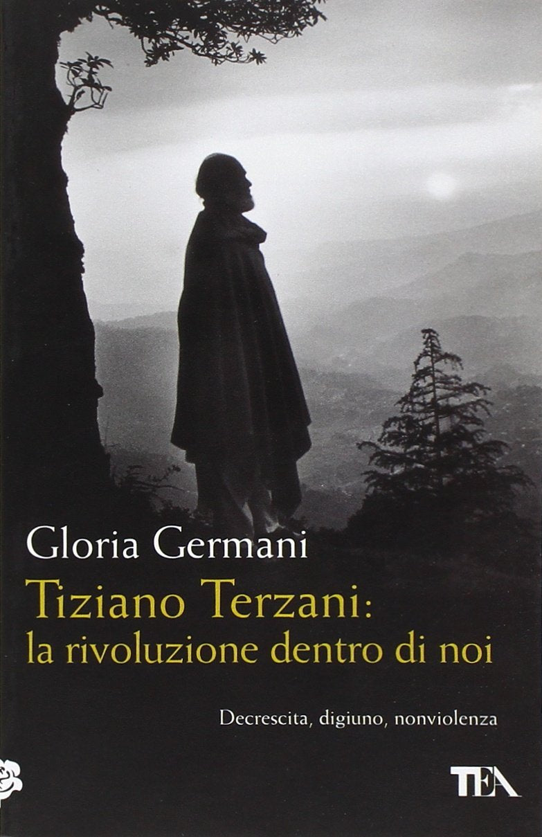Tiziano Terzani: la rivoluzione dentro di noi Reference Books