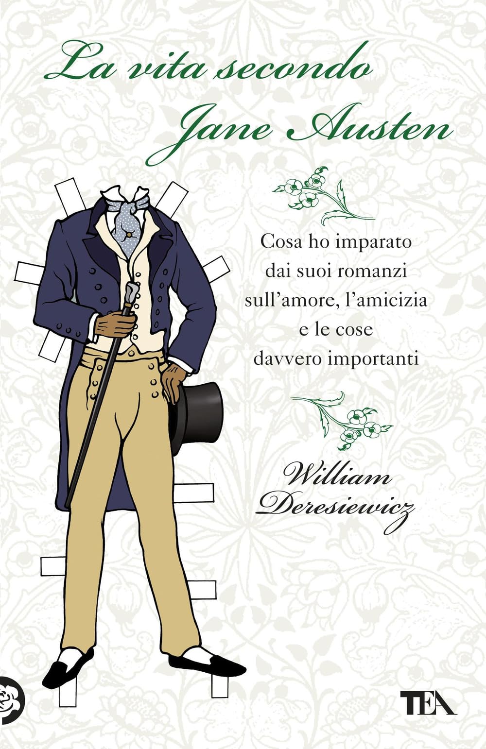 La vita secondo Jane Austen. Cosa ho imparato dai suoi romanzi sull'amore, l'amcizia e le cose davvero importanti Fiction