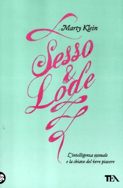 Sesso e lode. L'intelligenza sessuale e la chiave del vero piacere book