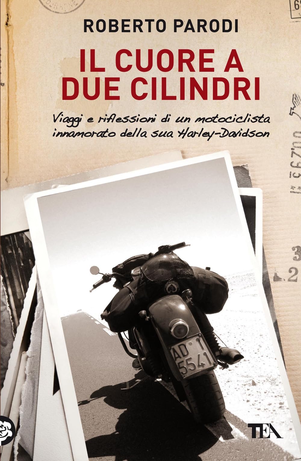 Il cuore a due cilindri. Viaggi e riflessioni di un motociclista innamorato della sua Harley-Davidson book
