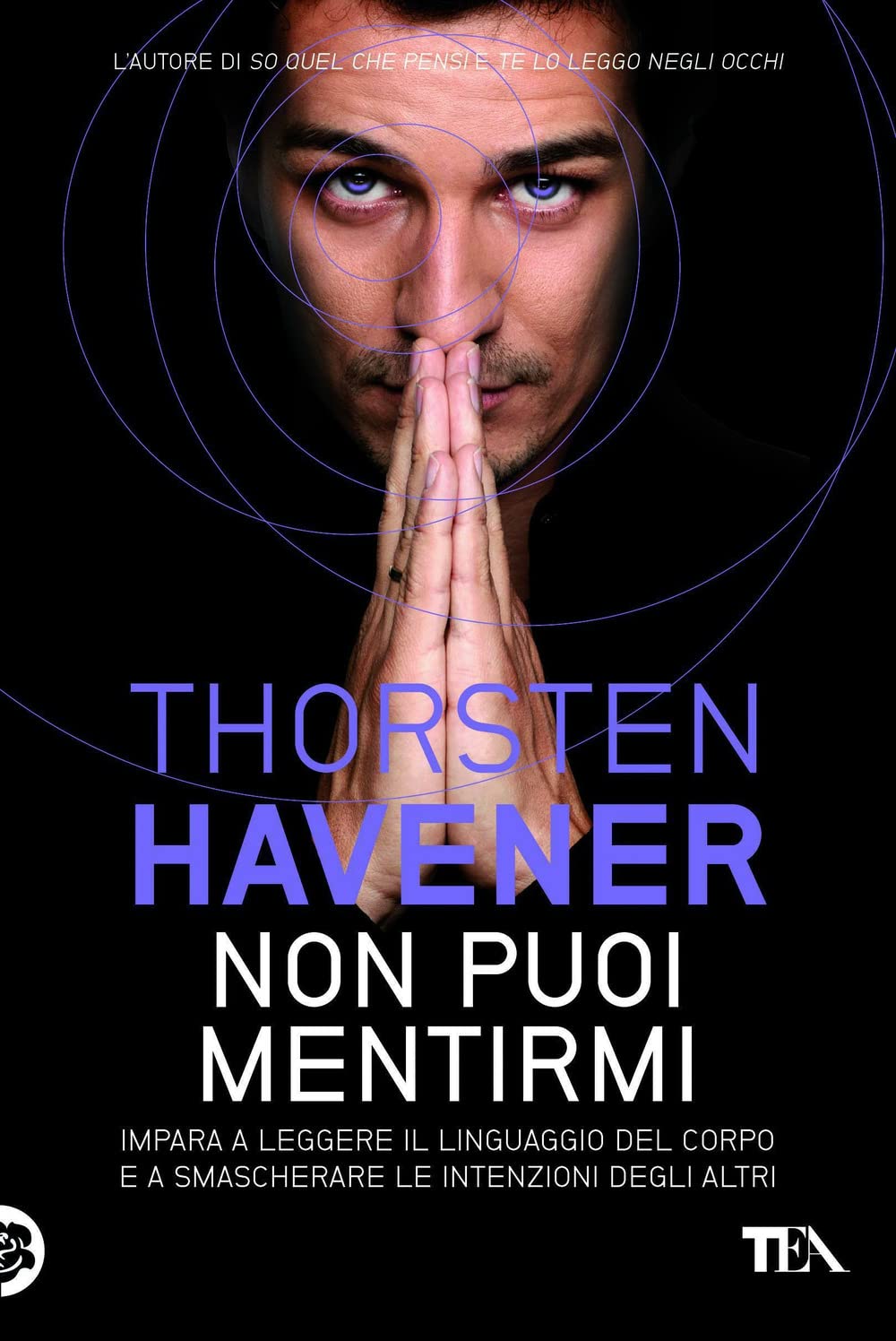 Non puoi mentirmi. Impara a leggere il linguaggio del corpo e a smascherare le intenzioni degli altri Religion & Esotericism