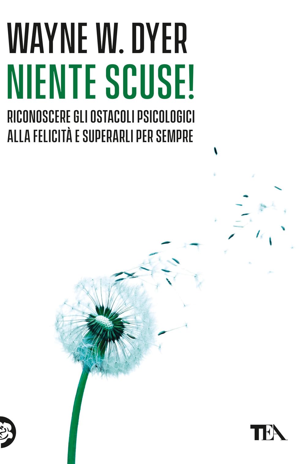Niente scuse! Riconoscere gli ostacoli psicologici alla felicità e superarli per sempre book