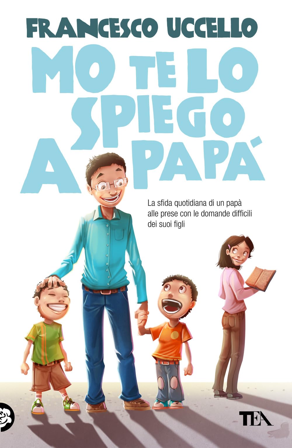Mo' te lo spiego a papà. La sfida quotidiana di un papà alle prese con le domande difficili dei suoi figli Leisure, Home & Garden