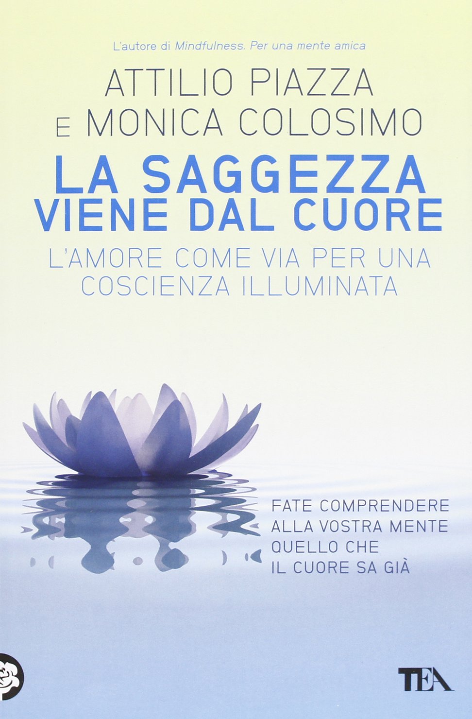 La saggezza viene dal cuore. L'amore come via per una coscienza illimitata book