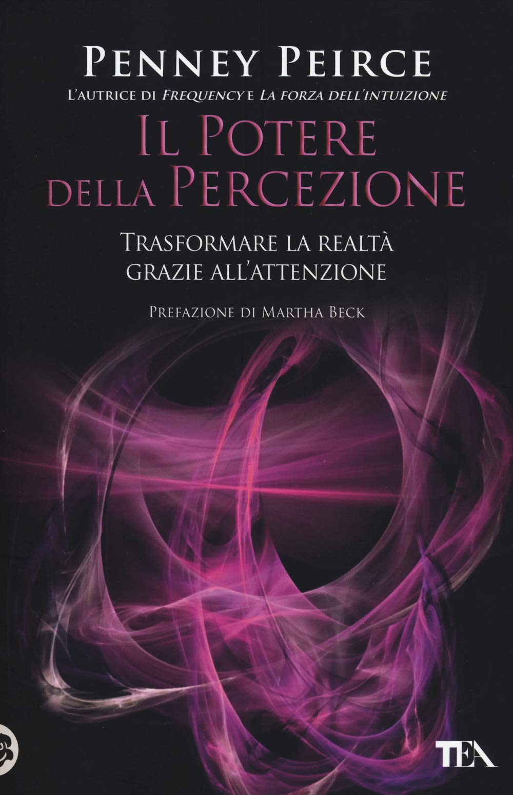 Il potere della percezione. Trasformare la realtà grazie all'attenzione Lifestyle