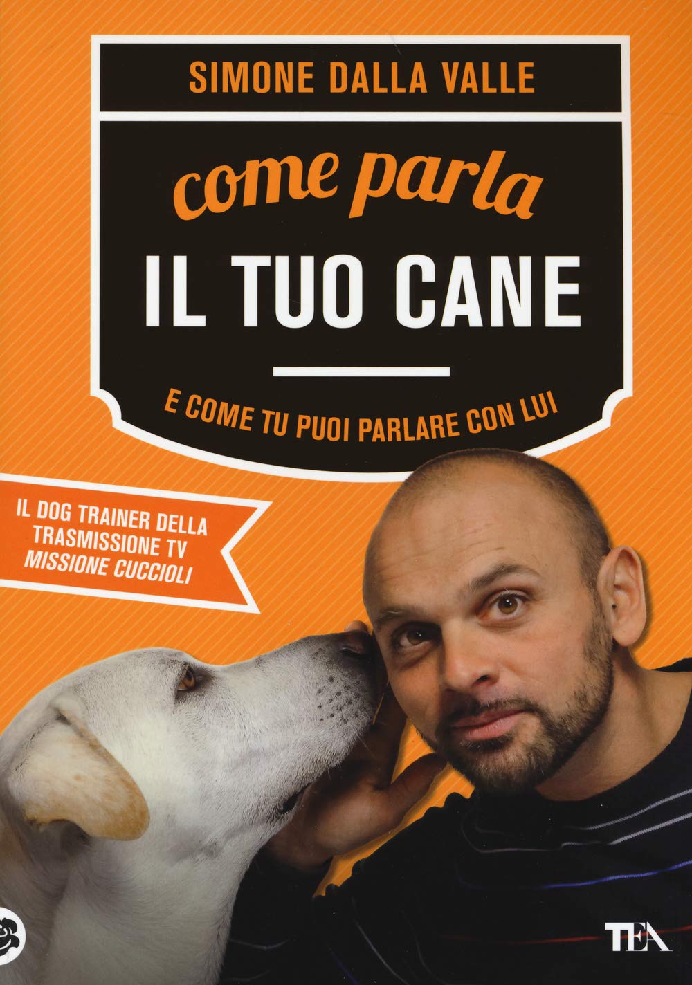 Come parla il tuo cane e come tu puoi parlare con lui book