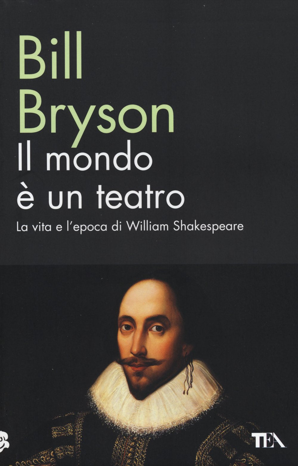 Il mondo è un teatro. La vita e l'epoca di William Shakespeare book