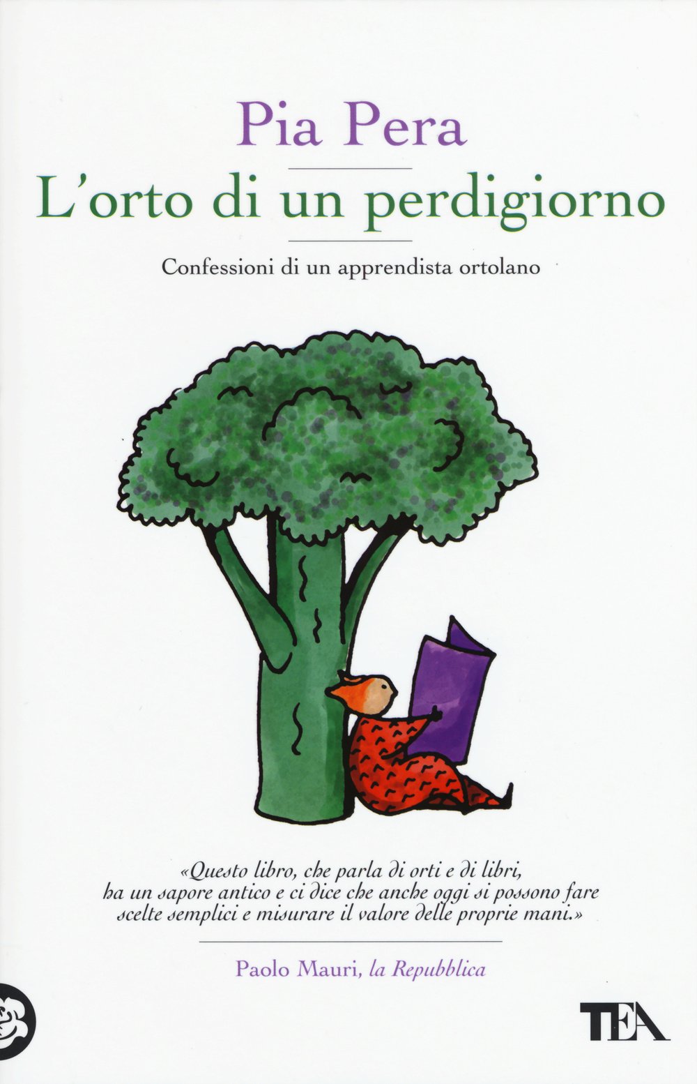 L'orto di un perdigiorno. Confessioni di un apprendista ortolano (Teadue) Essays & Short Stories