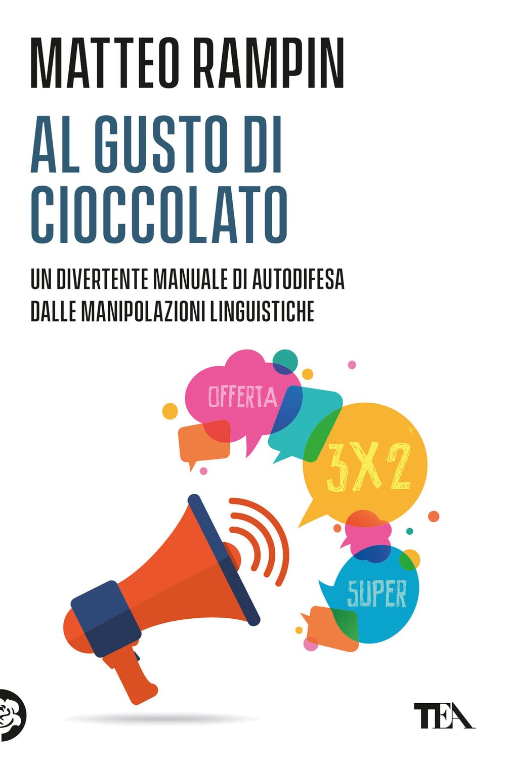 Al gusto di cioccolato. Come smascherare i trucchi della manipolazione linguistica Law