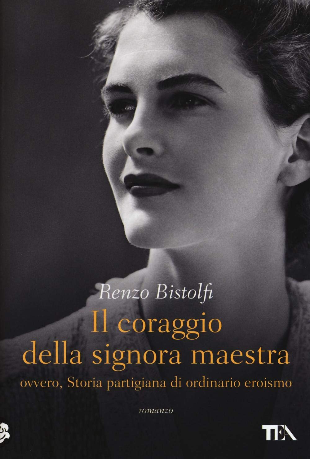 Il coraggio della signora maestra ovvero, Storia partigiana di ordinario eroismo International