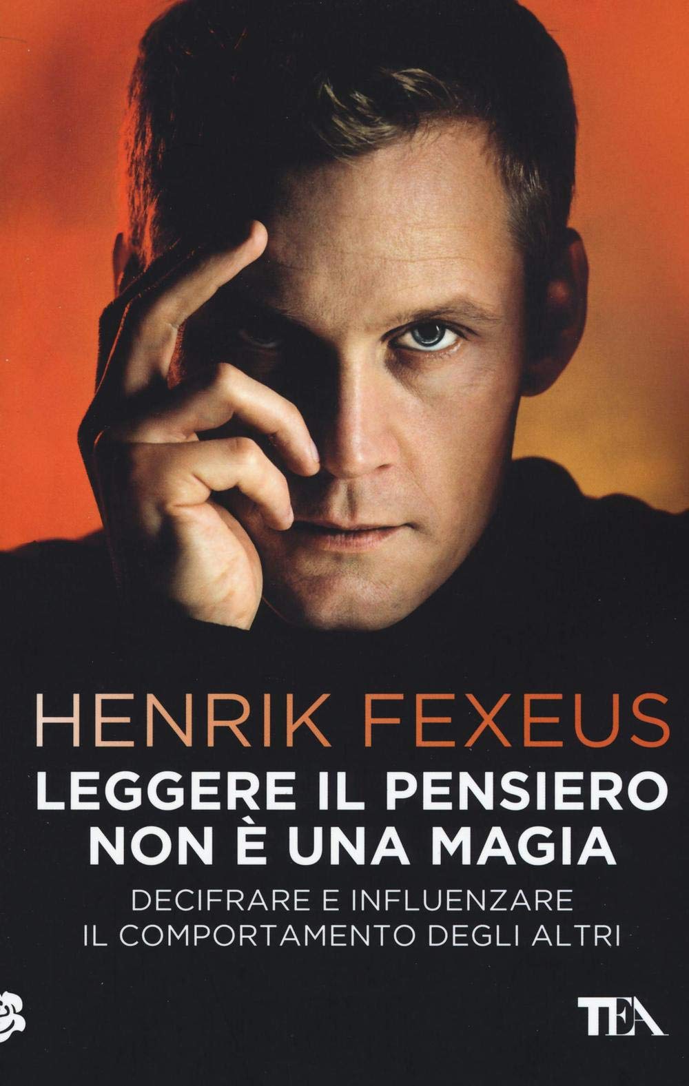 Leggere il pensiero non è una magia. Decifrare e influenzare il comportamento degli altri book