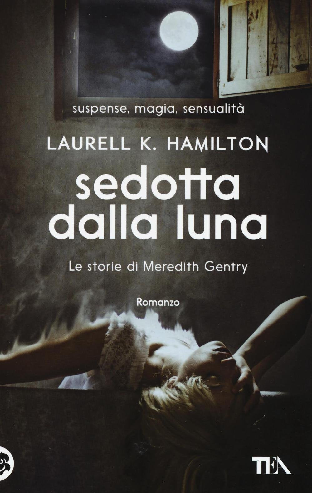 Sedotta dalla luna. Le storie di Meredith Gentry (Best TEA) Contemporary literature