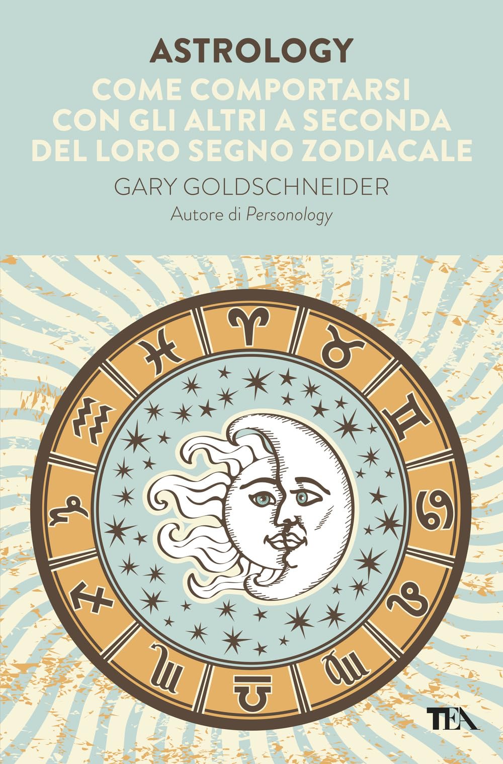 Astrology. Come comportarsi con gli altri a seconda del loro segno zodiacale book
