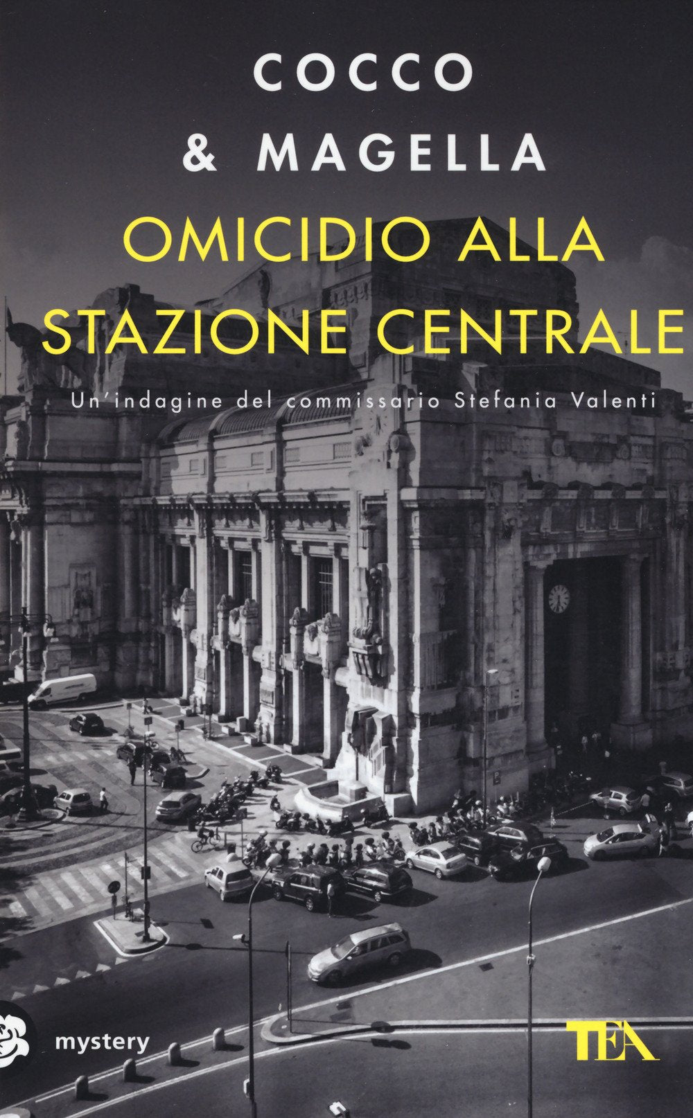 Omicidio alla Stazione Centrale. Un'indagine di Stefania Valenti (Mystery TEA) Contemporary literature