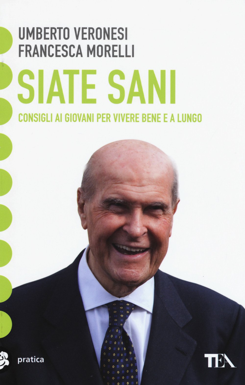 Siate sani. Consigli ai giovani per vivere bene e a lungo (Tea pratica) Books