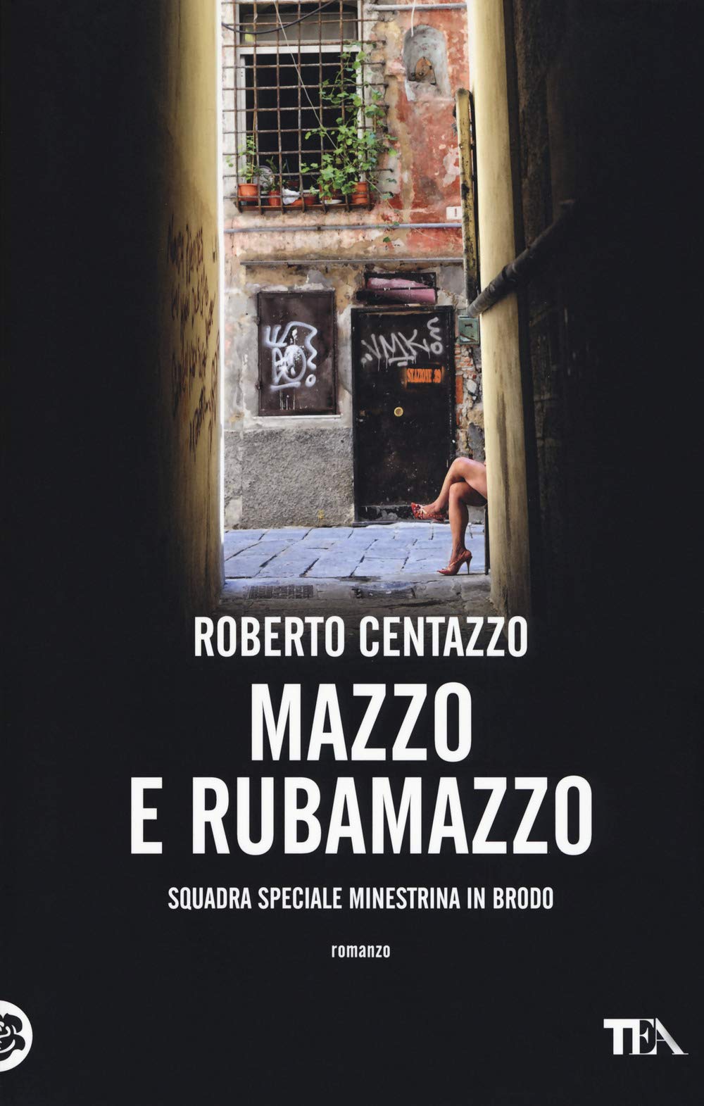 Mazzo e rubamazzo. Squadra speciale minestrina in brodo (Narrativa Tea) Contemporary literature