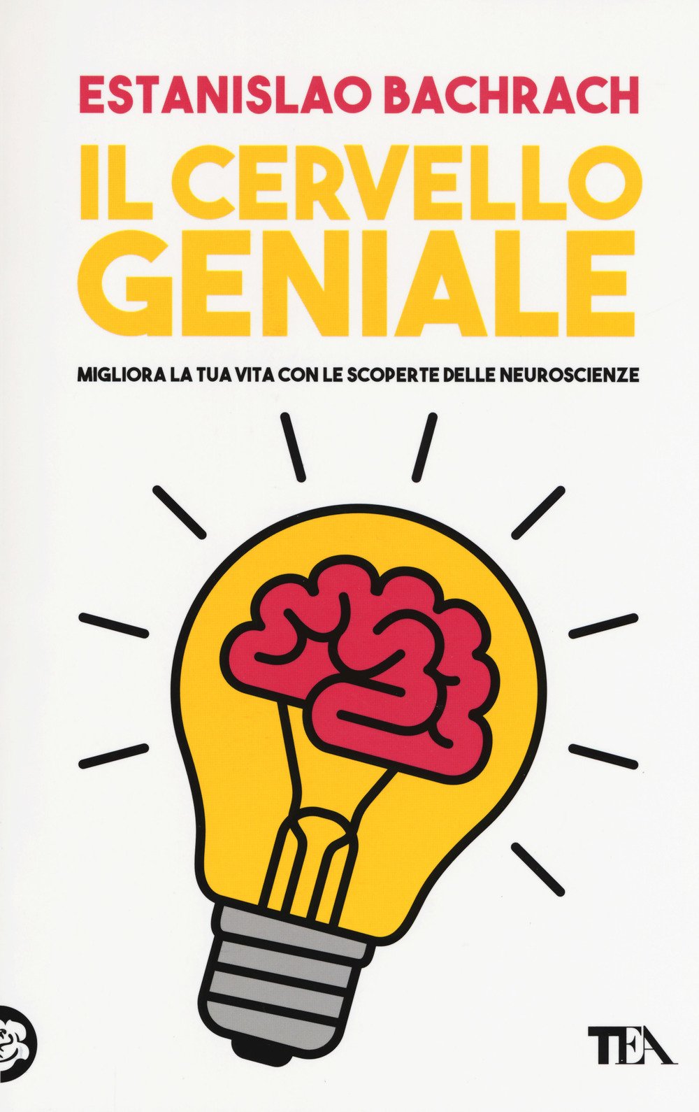 Il cervello geniale. Migliora la tua vita con le scoperte delle neuroscienze Lifestyle