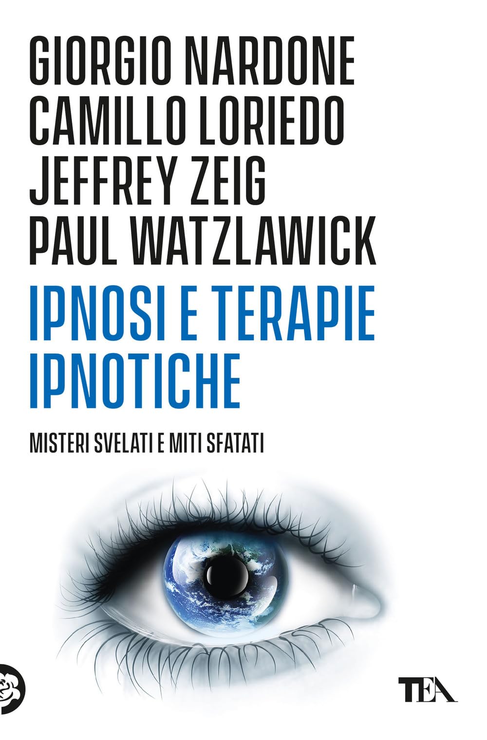 Ipnosi e terapie ipnotiche. Misteri svelati e miti sfatati (Varia best seller) Medicine