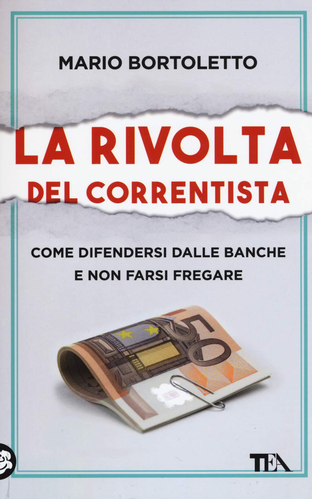 La rivolta del correntista. Come difendersi dalle banche e non farsi fregare book