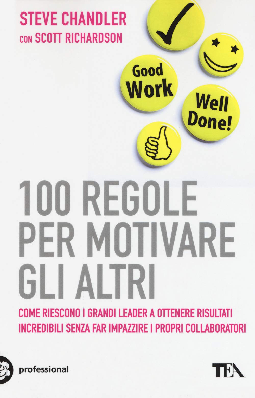 100 regole per motivare gli altri (Tea pratica) Business, Finance & Career
