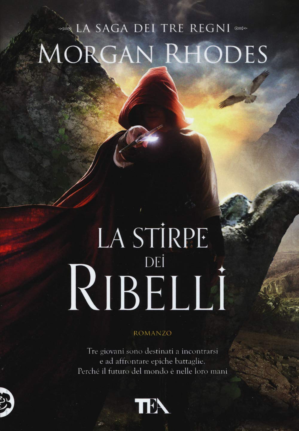 La stirpe dei ribelli. La saga dei tre regni (Tea più) Contemporary literature