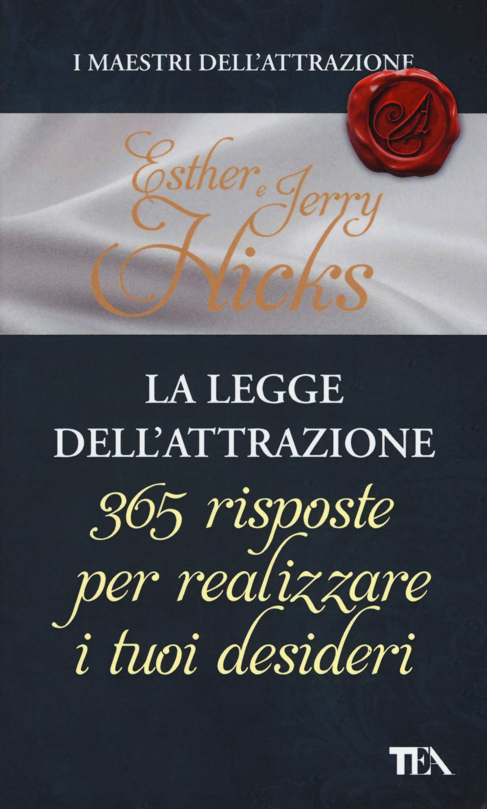 La legge dell'attrazione. 365 risposte per realizzare i tuoi desideri book