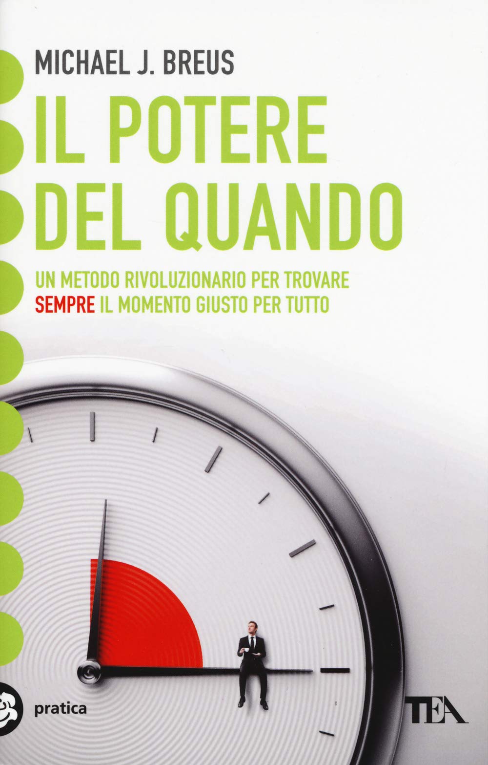 Il potere del quando. Scopri il tuo cronotipo e trova il momento giusto per tutto book