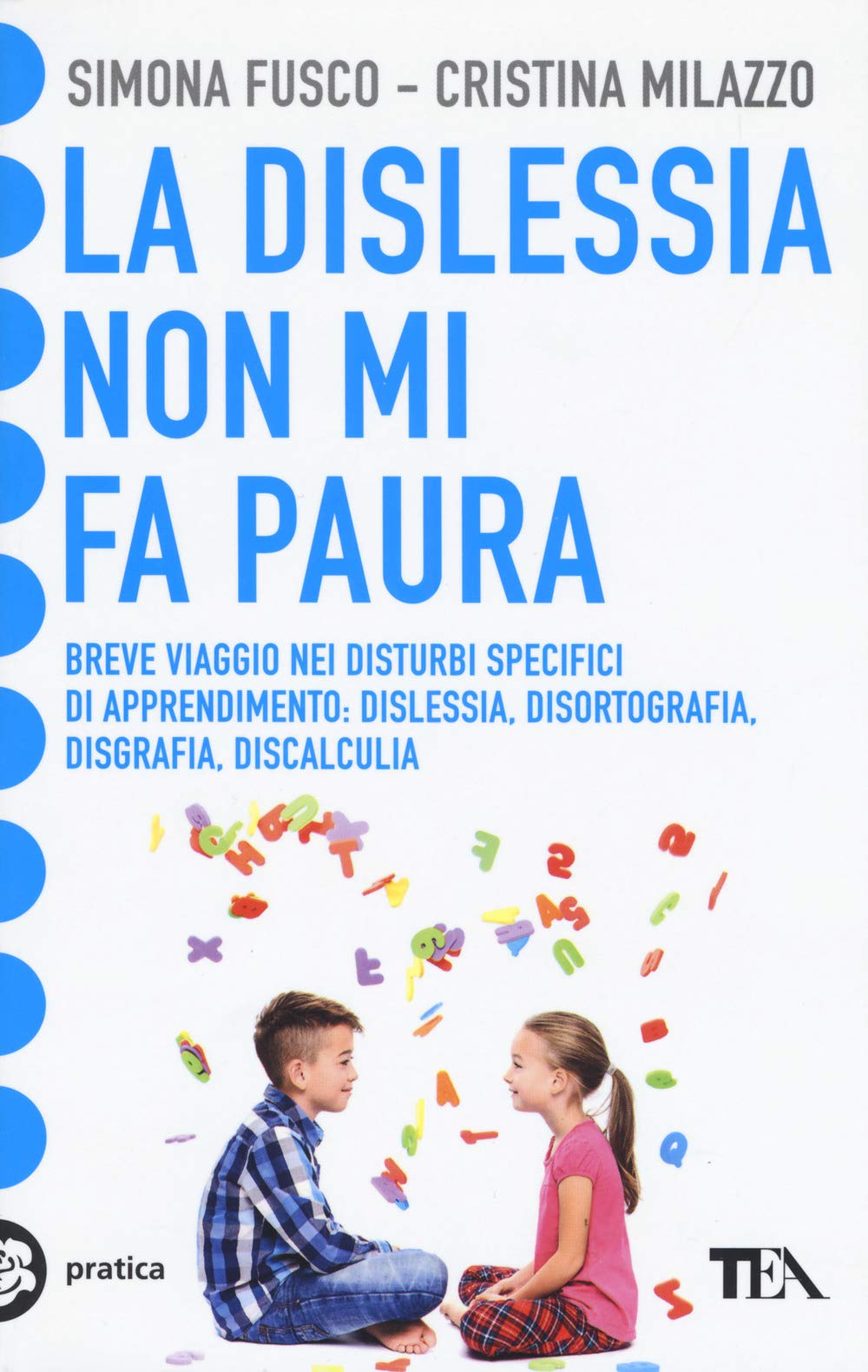 La dislessia non mi fa paura (Tea pratica) Education & Training