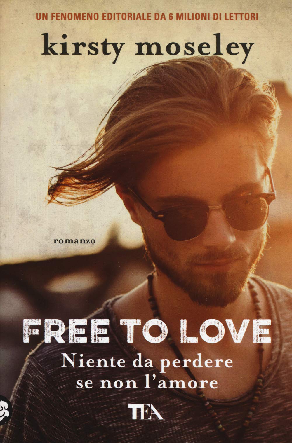 Free to love. Niente da perdere se non l'amore (Tea più) Contemporary literature