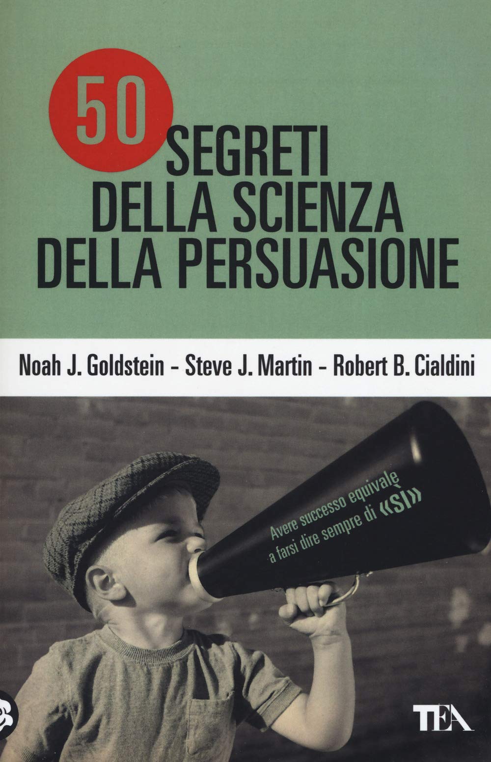 50 segreti della scienza della persuasione book